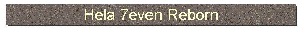 Hela 7even Reborn